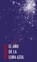 el año de la luna azul (ebook)-lucía feliu-9788478988069 el año de la luna azul (ebook)-lucía feliu-9788478988069