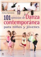 101 ejercicios de danza contemporanea para niños y jovenes-ainhoa sarmiento saracibar-9788479029869 101 ejercicios de danza contemporanea para niños y jovenes-ainhoa sarmiento saracibar-9788479029869
