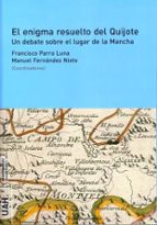 el enigma resuelto del quijote. un debate sobre el lugar de la ma ncha-francisco parra luna-9788481388169 el enigma resuelto del quijote. un debate sobre el lugar de la ma ncha-francisco parra luna-9788481388169