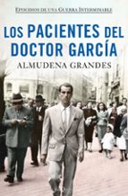 los pacientes del doctor garcia (estuche)-almudena grandes-9788490664469 los pacientes del doctor garcia (estuche)-almudena grandes-9788490664469