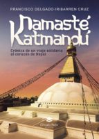 namasté katmandú (ebook)-francisco delgado-iribarren cruz-9788491750369 namasté katmandú (ebook)-francisco delgado-iribarren cruz-9788491750369