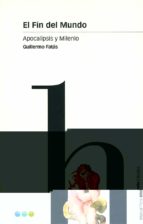 el fin del mundo: apocalipsis y milenio-guillermo fatas cabeza-9788495379269 el fin del mundo: apocalipsis y milenio-guillermo fatas cabeza-9788495379269