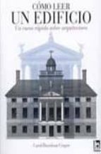como leer un edificio: un curso rapido sobre arquitectura-carol davidson gragoe-9788495677969 como leer un edificio: un curso rapido sobre arquitectura-carol davidson gragoe-9788495677969