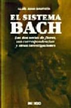 el sistema bach : las dos series de flores, sus correspondencias y otras investigaciones-lluis juan i bautista-9788496381469 el sistema bach : las dos series de flores, sus correspondencias y otras investigaciones-lluis juan i bautista-9788496381469