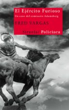 el ejercito furioso (comisario adamsberg 8)-fred vargas-9788498416169 el ejercito furioso (comisario adamsberg 8)-fred vargas-9788498416169