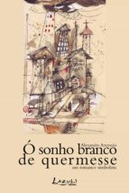 ó sonho branco de quermesse (ebook)-alexandre azevedo-9788578651169 ó sonho branco de quermesse (ebook)-alexandre azevedo-9788578651169
