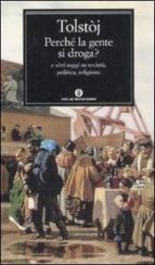 perche la gente si droga? e altri saggi su societa, politica, rel igione-lev tolstoj-9788804578369 perche la gente si droga? e altri saggi su societa, politica, rel igione-lev tolstoj-9788804578369