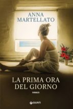 la prima ora del giorno (ebook)-anna martellato-9788809868069 la prima ora del giorno (ebook)-anna martellato-9788809868069
