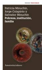 pobreza, institucion, familia (2ª ed.)-patricia minuchin-jorge colapinto-9789505181469 pobreza, institucion, familia (2ª ed.)-patricia minuchin-jorge colapinto-9789505181469