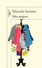 diez mujeres (ebook)-marcela serrano-9789877382969 diez mujeres (ebook)-marcela serrano-9789877382969