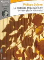 la premiere gorgee de biere et autres plaisirs minuscules (cd)-philippe delerm-9782070149179 la premiere gorgee de biere et autres plaisirs minuscules (cd)-philippe delerm-9782070149179