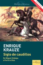 siglo de caudillos (edición revisada) (ebook)-enrique krauze-9786074216479 siglo de caudillos (edición revisada) (ebook)-enrique krauze-9786074216479