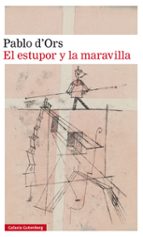 el estupor y la maravilla-pablo d ors-9788417355579 el estupor y la maravilla-pablo d ors-9788417355579