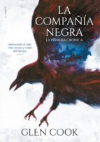 LA COMPAÑÍA NEGRA: LA PRIMERA CRÓNICA (LIBROS DEL NORTE 1)