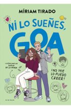 ME LLAMO GOA 5 - ¡NI LO SUEÑES, GOA! | Míriam Tirado | Casa del Libro