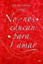 no nos educan para amar-paloma cabadas-9788427034679 no nos educan para amar-paloma cabadas-9788427034679