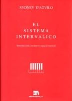 el sistema intervalico: introduccion a un nuevo concepto musical-sydney d´ aguilo-9788438102879 el sistema intervalico: introduccion a un nuevo concepto musical-sydney d´ aguilo-9788438102879