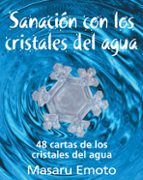 sanacion con los cristales del agua-masaru emoto-9788441434479 sanacion con los cristales del agua-masaru emoto-9788441434479