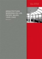 arquitectura moderna en los paises bajos, 1920-1945-rafael garcia garcia-9788446028079 arquitectura moderna en los paises bajos, 1920-1945-rafael garcia garcia-9788446028079