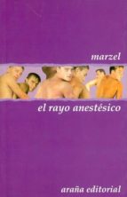 el rayo anestesico-manuel ramon marzel marcel rodes-9788460943679 el rayo anestesico-manuel ramon marzel marcel rodes-9788460943679