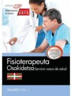 FISIOTERAPEUTA. SERVICIO VASCO DE SALUD-OSAKIDETZA. TEMARIO VOL.I
