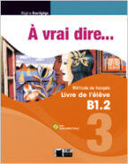 à vrai dire... 3. livre de l élève b1.2 + cd-9788468200279 à vrai dire... 3. livre de l élève b1.2 + cd-9788468200279