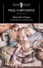 alejandro magno: la busqueda de un pasado desconocido-paul cartledge-9788474239379 alejandro magno: la busqueda de un pasado desconocido-paul cartledge-9788474239379