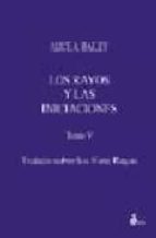 los rayos y las iniciaciones (t. v): tratado sobre los siete rayo s-alice bailex-9788478083879 los rayos y las iniciaciones (t. v): tratado sobre los siete rayo s-alice bailex-9788478083879