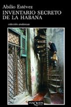 inventario secreto de la habana-abilio estevez-9788483102879 inventario secreto de la habana-abilio estevez-9788483102879