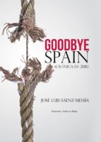 goodbye, spain (ebook)-jose luis saenz-messia-9788490302279 goodbye, spain (ebook)-jose luis saenz-messia-9788490302279