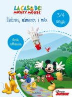 la casa de mickey mouse. lletres, números i més 3/4-9788490578179 la casa de mickey mouse. lletres, números i més 3/4-9788490578179