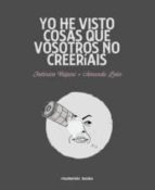 yo he visto cosas que vosotros no creeríais-federico volpini-9788493950279 yo he visto cosas que vosotros no creeríais-federico volpini-9788493950279