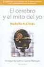el cerebro y el mito del yo: papel de las neuronas en el pensamie nto y comportamiento humanos-rodolfo r. llinas-9788495894779 el cerebro y el mito del yo: papel de las neuronas en el pensamie nto y comportamiento humanos-rodolfo r. llinas-9788495894779