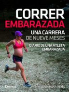 correr embarazada. una carrera de nueve meses-maria luisa baena reyes-9788498293579 correr embarazada. una carrera de nueve meses-maria luisa baena reyes-9788498293579
