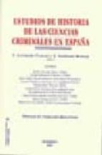 estudios de historia de las ciencias criminales en españa-javier alvarado planas-9788498490879 estudios de historia de las ciencias criminales en españa-javier alvarado planas-9788498490879