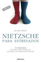 nietzsche para estresados (genios para la vida cotidiana) (ebook)-allan percy-9788499086279 nietzsche para estresados (genios para la vida cotidiana) (ebook)-allan percy-9788499086279