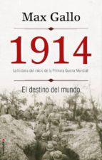 1914. el destino del mundo-max gallo-9788499188379 1914. el destino del mundo-max gallo-9788499188379