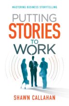 putting stories to work (ebook)-shawn callahan-9780992338589 putting stories to work (ebook)-shawn callahan-9780992338589
