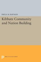 kibbutz community and nation building (ebook)-paula m. rayman-9781400856589 kibbutz community and nation building (ebook)-paula m. rayman-9781400856589