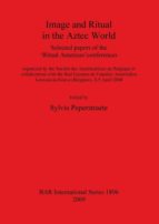 IMAGE AND RITUAL IN THE AZTEC WORLD