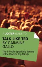a joosr guide to... talk like ted (ebook)-carmine gallo-9781785671289 a joosr guide to... talk like ted (ebook)-carmine gallo-9781785671289