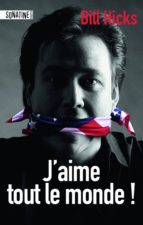 j'aime tout le monde (ebook)-bill hicks-9782355842689 j'aime tout le monde (ebook)-bill hicks-9782355842689