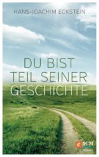 du bist teil seiner geschichte (ebook)-hans-joachim eckstein-9783775172189 du bist teil seiner geschichte (ebook)-hans-joachim eckstein-9783775172189