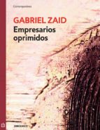 empresarios oprimidos (ebook)-gabriel zaid-9786073109789 empresarios oprimidos (ebook)-gabriel zaid-9786073109789