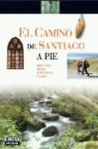 el camino de santiago a pie: servicios, mapas, albergues, etapas-paco nadal-9788403507289 el camino de santiago a pie: servicios, mapas, albergues, etapas-paco nadal-9788403507289