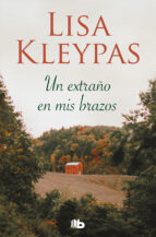 un extraño en mis brazos (ebook)-lisa kleypas-9788415389989 un extraño en mis brazos (ebook)-lisa kleypas-9788415389989