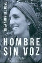 hombre sin voz-rosa amor del olmo-9788416250189 hombre sin voz-rosa amor del olmo-9788416250189
