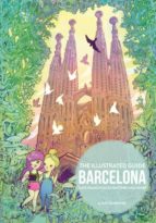 the illustrated guide barcelona: eats - walks - places - daytrips - and more-9788416500789 the illustrated guide barcelona: eats - walks - places - daytrips - and more-9788416500789