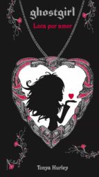 ghostgirl iii: loca por amor-tonya hurley-9788420405889 ghostgirl iii: loca por amor-tonya hurley-9788420405889