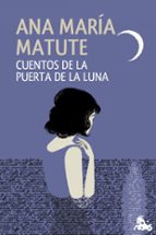 cuentos de la puerta de la luna-ana maria matute-9788423348589 cuentos de la puerta de la luna-ana maria matute-9788423348589